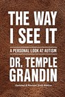 The Way I See It - Temple Grandin - 9781963367454