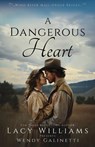 A Dangerous Heart - Lacy Williams ; Wendy Galinetti - 9781963372434