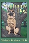 Slater, M: Soulmate Dog - Michelle B Slater - 9781963452013