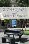 Zion Square: poems - Maxim D. Shrayer - 9781963475715