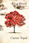 Dear Blood - Carine Topal - 9781963475739