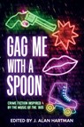 Gag Me With a Spoon - Josh Pachter ; Teresa Inge - 9781963479980