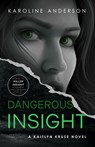 Dangerous Insight - Karoline Anderson - 9781963511178