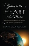 Getting to the Heart of the Matter - Francesca Beccari - 9781963549249