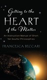 Getting to the Heart of the Matter - Francesca Beccari - 9781963549270