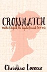 Crosshatch: Martha Schofield, the Forgotten Feminist (1839-1916) - Christina Larocco - 9781963614084