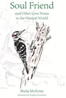 Soul Friend: And Other Love Notes to the Natural World - Sheila McEntee - 9781963614091