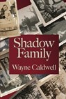 Shadow Family - Wayne Caldwell - 9781963695137