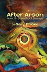 After Arson - Gary Fincke - 9781963695212