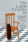 No Lace Fronts in Iowa City - Meghan Malachi - 9781963695694