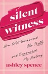 Silent Witness - Ashley Spence - 9781963701296