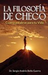 LA FILOSOFÍA DE CHECO - Sergio Andrés Bello Guerra - 9781963732108