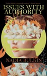 Issues with Authority - Nadia Bulkin - 9781963801125