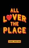 All Lover The Place - Daniel Shepard - 9781963814248