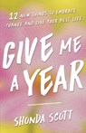 Give Me a Year - Shonda Scott - 9781963827279