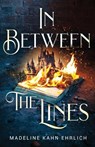 In Between The Lines - Madeline Kahn Ehrlich - 9781963844221