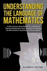 Firestone, A: Understanding the Language of Mathematics - Alexander Firestone - 9781963883176