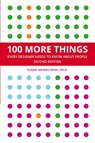 100 More Things Every Designer Needs To Know About People - Susan Weinschenk - 9781963902006
