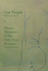 Cat People: & Dream Memories of the Fifty Foot Woman by Irena Dubrovna - Peter Grandbois - 9781963908800