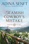 The Amish Cowboy's Mistake - Adina Senft - 9781963929003