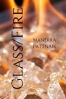 Glass/Fire - Mandira Pattnaik - 9781963943139