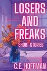 LOSERS AND FREAKS - C. E. Hoffman - 9781963943146