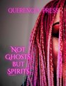 Not Ghosts, But Spirits V - Emily Perkovich - 9781963943351