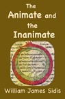 The Animate and the Inanimate - William Sidis - 9781963956009