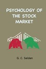 Psychology of the Stock Market - G. C. Selden - 9781963956474