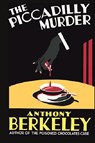 The Piccadilly Murder - Anthony Berkeley - 9781963956788