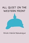 All Quiet at the Western Front - Erich Maria Remarque - 9781963956955