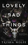 Lovely Bad Things - Trisha Wolfe - 9781963984002