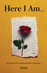 Here I Am... A Memoir for Motivational Purposes - Entity - 9781964061191