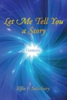 Let Me Tell You a Story - Elfie F. Salisbury - 9781964061221