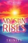 My Sun Rises | Versus of Light and Shadow - Trinity - 9781964061252