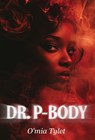 Dr. P-Body - O'mia Tylet - 9781964061412