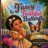 Fancy & the Faithful Butterfly - Royce Dixon Sr. - 9781964061474