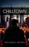 Chilltown: Jersey City - Hoboken: A Community Overwhelmed with Violence - William E. Wilson - 9781964167237