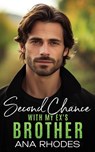 Second Chance with My Ex's Brother - Ana Rhodes - 9781964214047