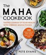 The MAHA Cookbook - Pete Evans - 9781964219158