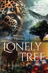 The Trail to the Lonely Tree - Kurt Mähler - 9781964251158