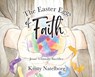 The Easter Eggs of Faith: Jesus' Ultimate Sacrifice - Kristy Natelborg - 9781964251448