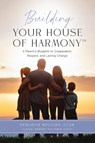 Building Your House of Harmony(TM) - Deborah Winters - 9781964251585