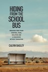 Hiding from the School Bus - Calvin Bagley - 9781964377889