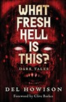 What Fresh Hell is This? - Del Howison - 9781964398440