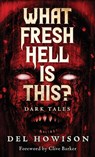 What Fresh Hell is This? - Del Howison - 9781964398471