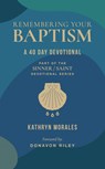 Remembering Your Baptism: A 40-Day Devotional - Donavon Riley - 9781964419039