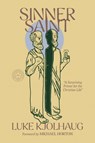 Sinner Saint: A Surprising Primer to the Christian Life - Luke Kjolhaug - 9781964419152