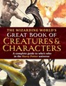 The Wizarding World's Great Book of Creatures & Characters - The Editors of MuggleNet - 9781964487106
