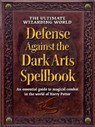The Ultimate Wizarding World Defense Against the Dark Arts Spellbook - The Editors of MuggleNet - 9781964487236
